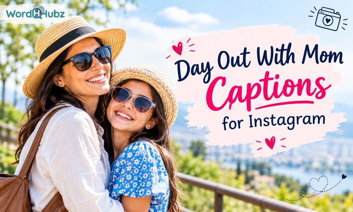 Day Out With Mom Captions